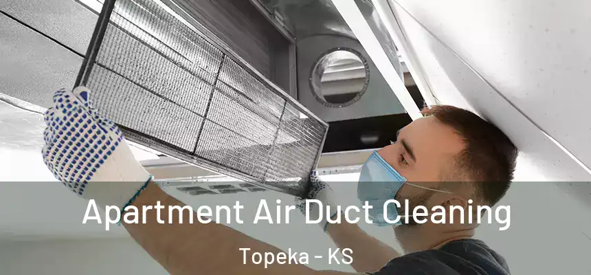  Apartment Air Duct Cleaning Topeka - KS