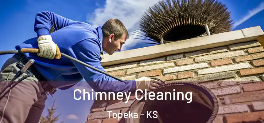 Chimney Cleaning Topeka - KS